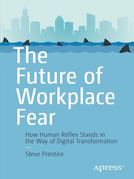 Title details for The Future of Workplace Fear by Steve Prentice - Wait list